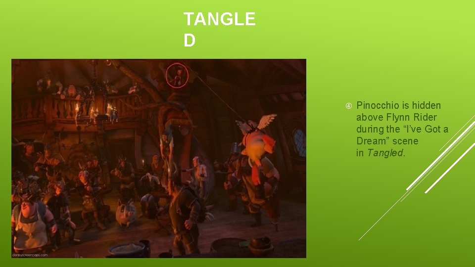 TANGLE D Pinocchio is hidden above Flynn Rider during the “I’ve Got a Dream”