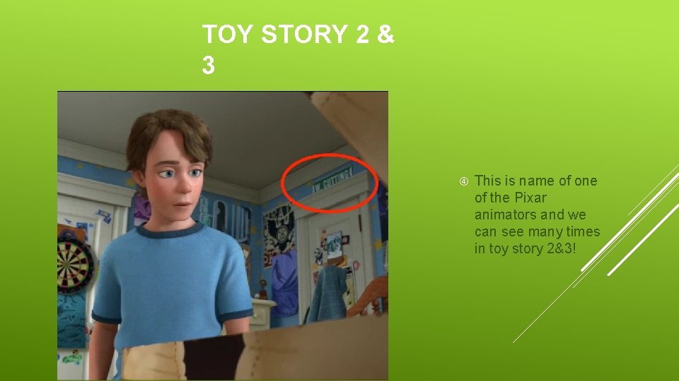 TOY STORY 2 & 3 This is name of one of the Pixar animators