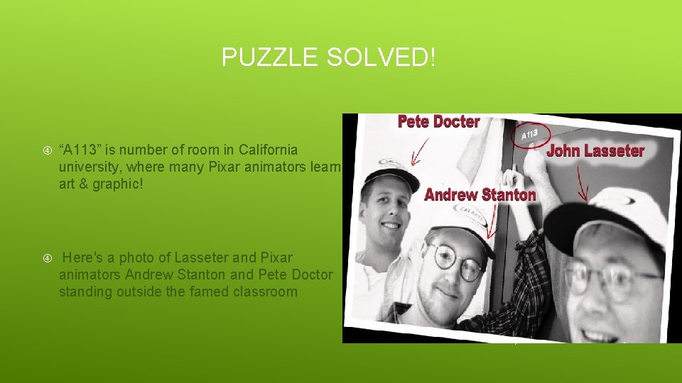 PUZZLE SOLVED! “A 113” is number of room in California university, where many Pixar