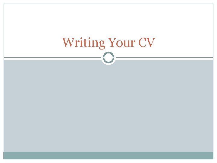 Writing Your CV 