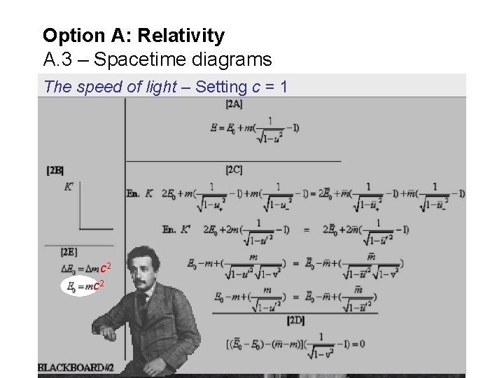 Option A: Relativity A. 3 – Spacetime diagrams The speed of light – Setting