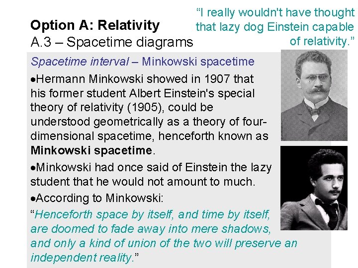 “I really wouldn't have thought Option A: Relativity that lazy dog Einstein capable of