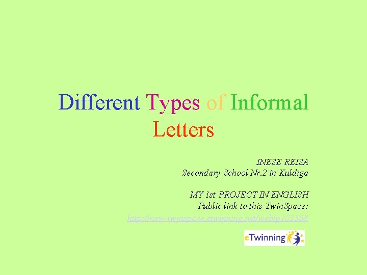 Different Types of Informal Letters INESE REISA Secondary School Nr. 2 in Kuldiga MY