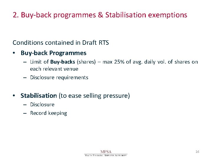 2. Buy-back programmes & Stabilisation exemptions Conditions contained in Draft RTS • Buy-back Programmes