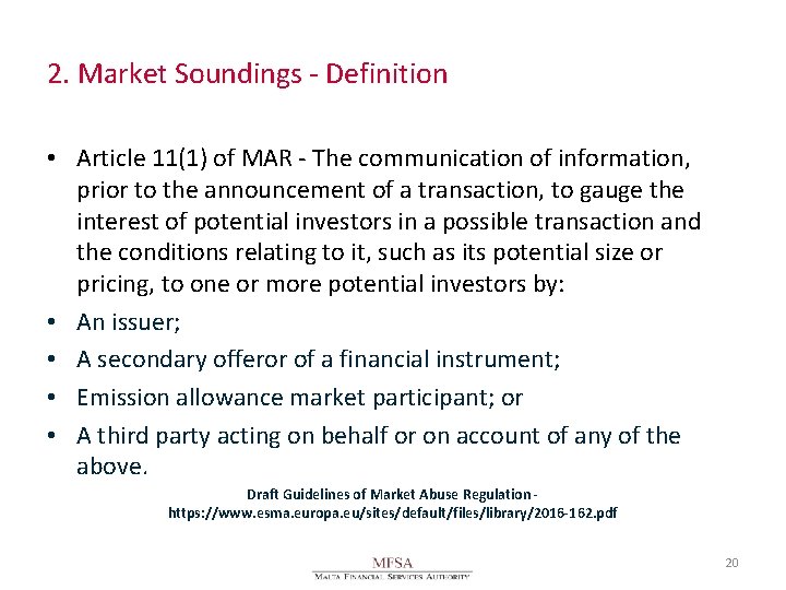 2. Market Soundings - Definition • Article 11(1) of MAR - The communication of