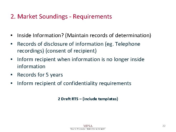 2. Market Soundings - Requirements • Inside Information? (Maintain records of determination) • Records