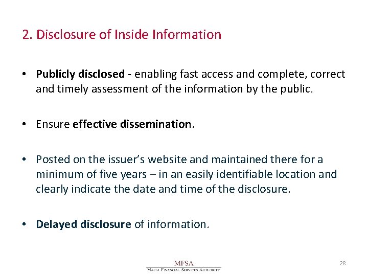 2. Disclosure of Inside Information • Publicly disclosed - enabling fast access and complete,