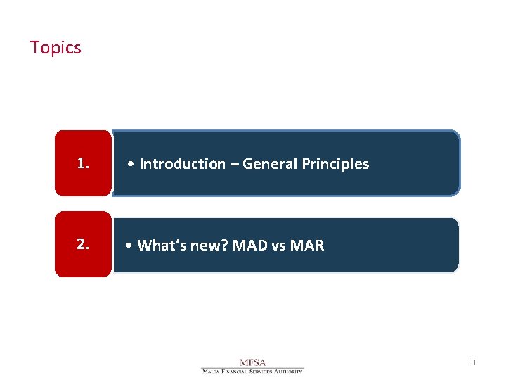 Topics 1. • Introduction – General Principles 2. • What’s new? MAD vs MAR