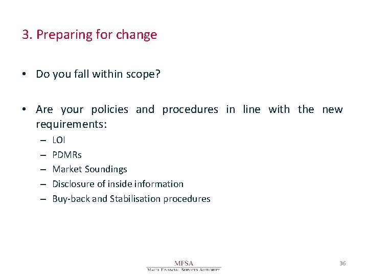 3. Preparing for change • Do you fall within scope? • Are your policies