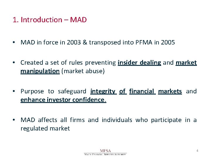 1. Introduction – MAD • MAD in force in 2003 & transposed into PFMA