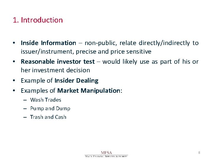 1. Introduction • Inside Information – non-public, relate directly/indirectly to issuer/instrument, precise and price