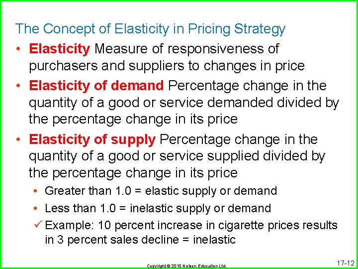 The Concept of Elasticity in Pricing Strategy • Elasticity Measure of responsiveness of purchasers