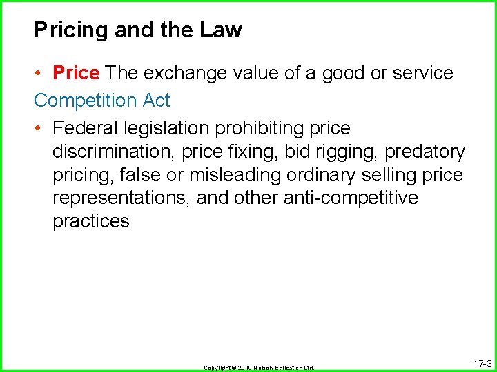 Pricing and the Law • Price The exchange value of a good or service