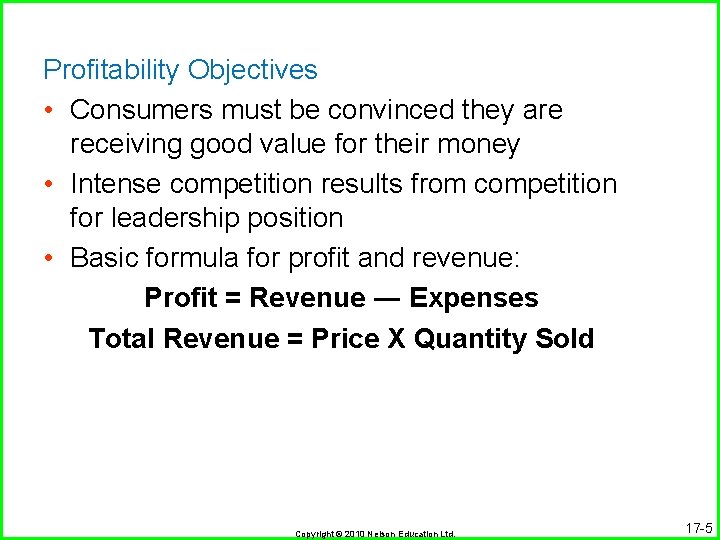 Profitability Objectives • Consumers must be convinced they are receiving good value for their