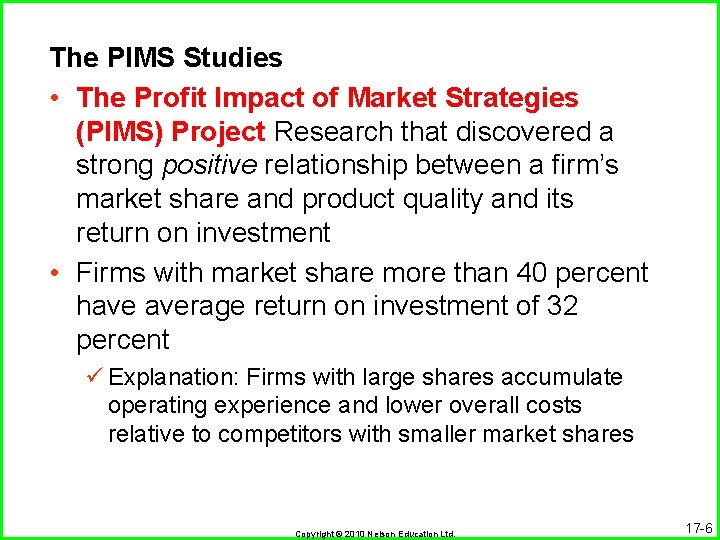 The PIMS Studies • The Profit Impact of Market Strategies (PIMS) Project Research that