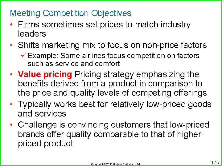 Meeting Competition Objectives • Firms sometimes set prices to match industry leaders • Shifts