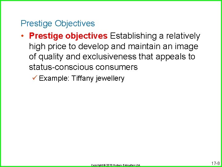 Prestige Objectives • Prestige objectives Establishing a relatively high price to develop and maintain