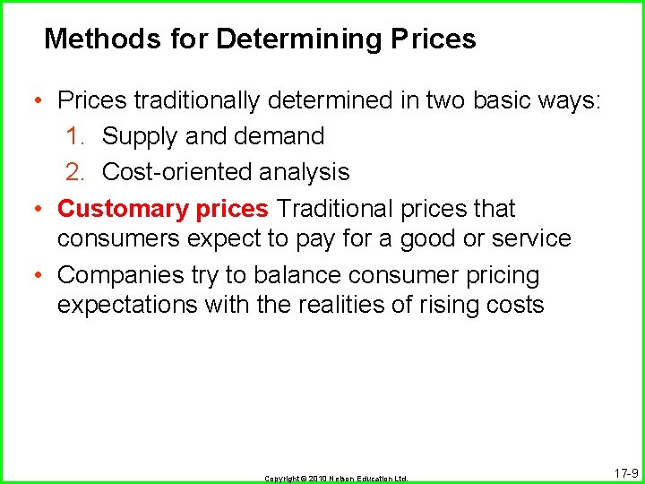 Methods for Determining Prices • Prices traditionally determined in two basic ways: 1. Supply