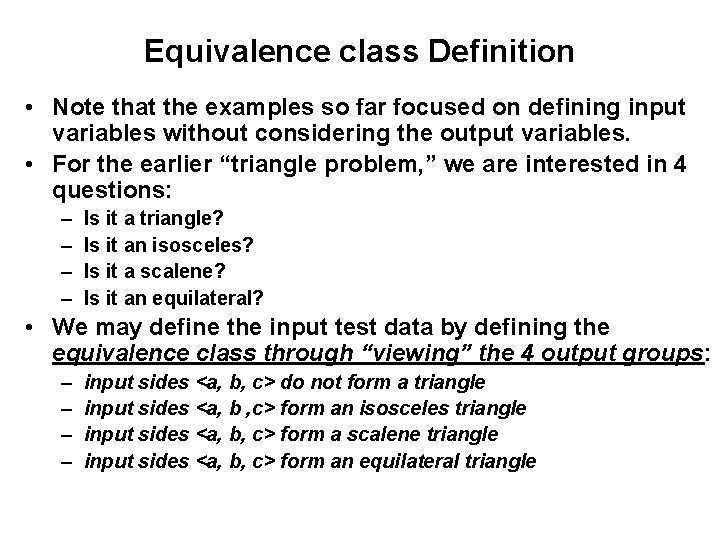 Equivalence class Definition • Note that the examples so far focused on defining input