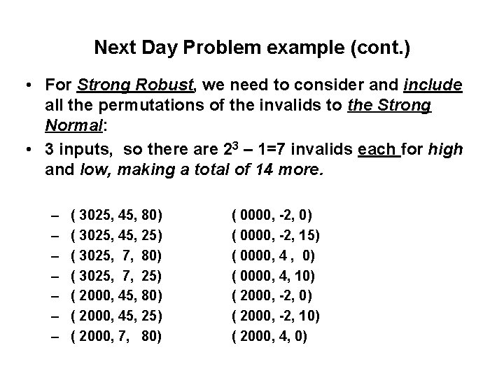 Next Day Problem example (cont. ) • For Strong Robust, we need to consider