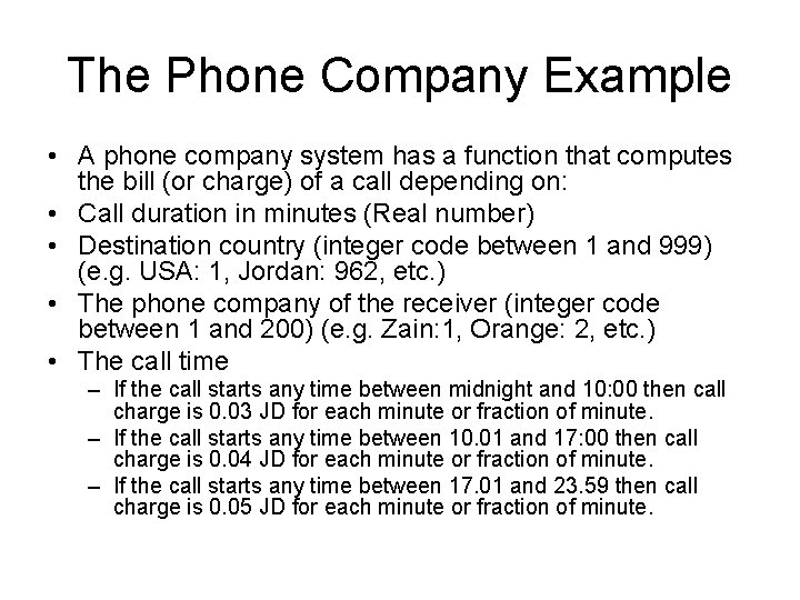 The Phone Company Example • A phone company system has a function that computes