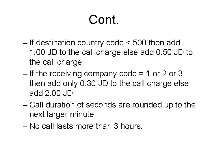 Cont. – If destination country code < 500 then add 1. 00 JD to