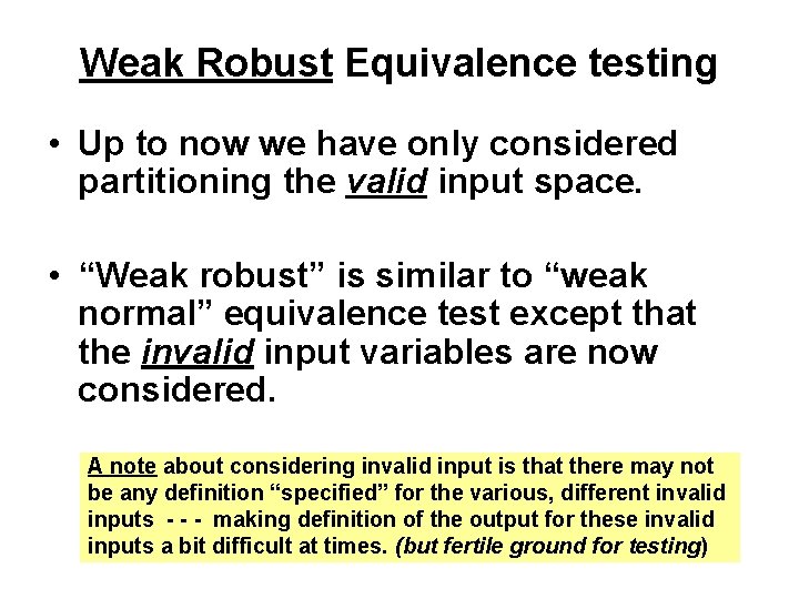 Weak Robust Equivalence testing • Up to now we have only considered partitioning the