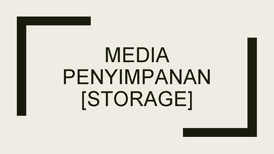 MEDIA PENYIMPANAN [STORAGE] 