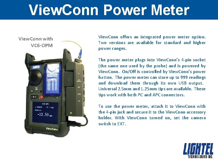 View. Conn Power Meter View. Conn with VC 6 -OPM View. Conn offers an