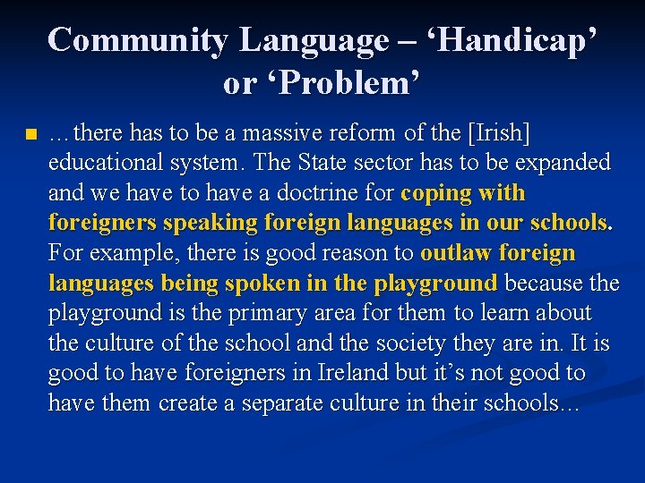 Community Language – ‘Handicap’ or ‘Problem’ n …there has to be a massive reform