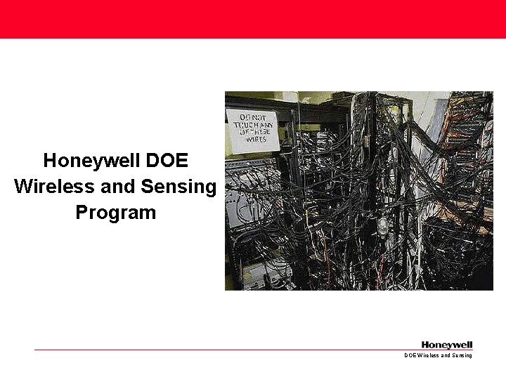 Honeywell DOE Wireless and Sensing Program DOE Wireless and Sensing 