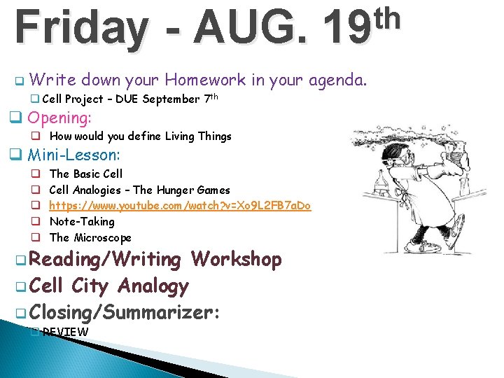 Friday - AUG. q th 19 Write down your Homework in your agenda. q