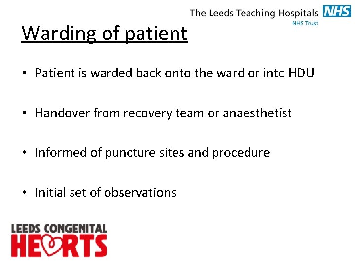 Warding of patient • Patient is warded back onto the ward or into HDU