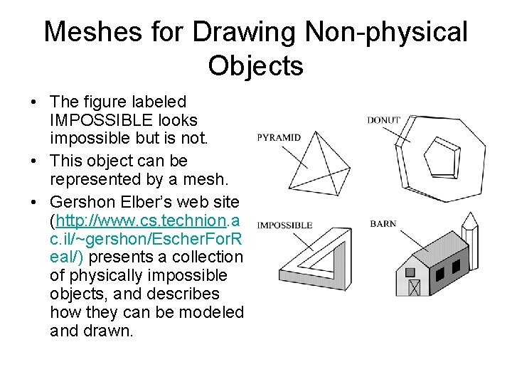 Meshes for Drawing Non-physical Objects • The figure labeled IMPOSSIBLE looks impossible but is Meshes for Drawing Non-physical Objects • The figure labeled IMPOSSIBLE looks impossible but is