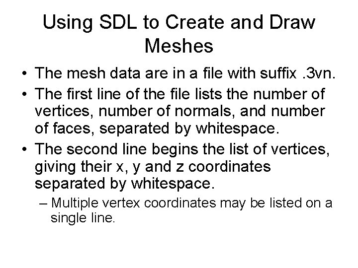 Using SDL to Create and Draw Meshes • The mesh data are in a Using SDL to Create and Draw Meshes • The mesh data are in a