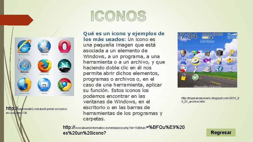 http: //paginaweb 2. com/post-poner-un-iconoen-una-web-136 Qué es un icono y ejemplos de los más usados: