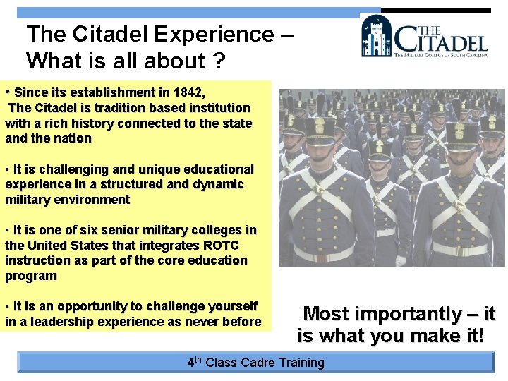 The Citadel Experience – What is all about ? • Since its establishment in