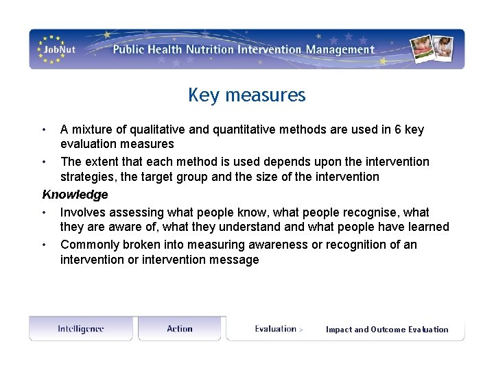 Key measures • A mixture of qualitative and quantitative methods are used in 6