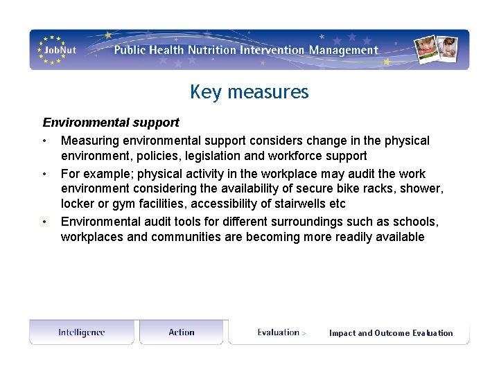 Key measures Environmental support • Measuring environmental support considers change in the physical environment,