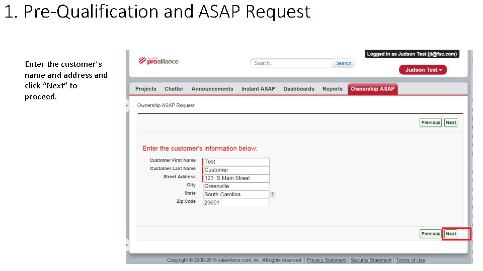 1. Pre-Qualification and ASAP Request Enter the customer’s name and address and click “Next”