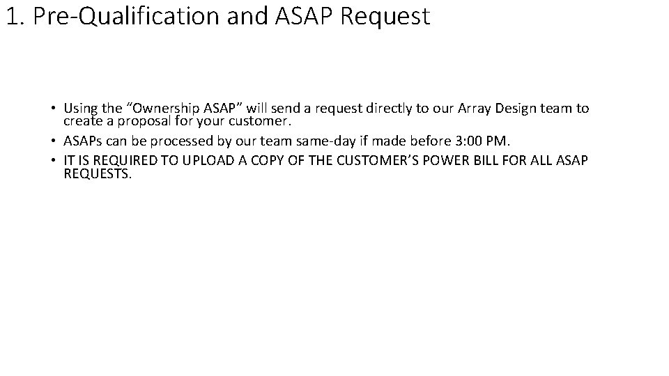 1. Pre-Qualification and ASAP Request • Using the “Ownership ASAP” will send a request