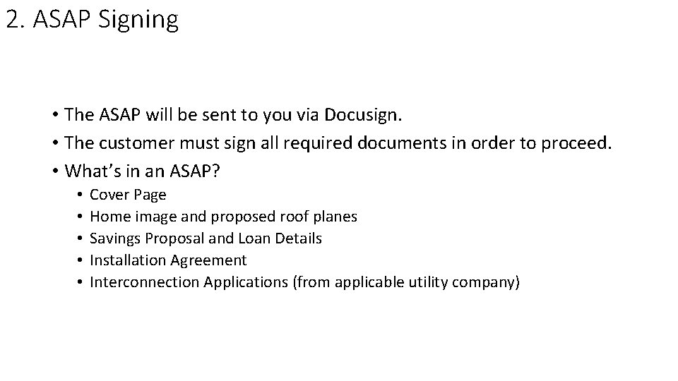 2. ASAP Signing • The ASAP will be sent to you via Docusign. •