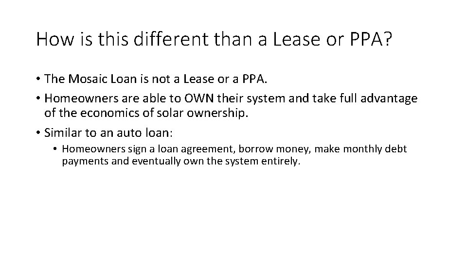 How is this different than a Lease or PPA? • The Mosaic Loan is