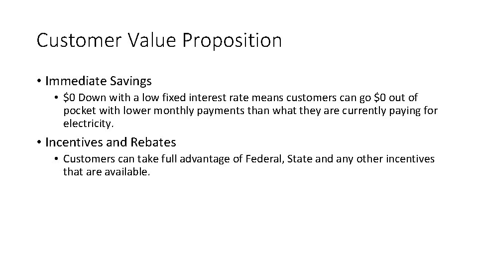 Customer Value Proposition • Immediate Savings • $0 Down with a low fixed interest