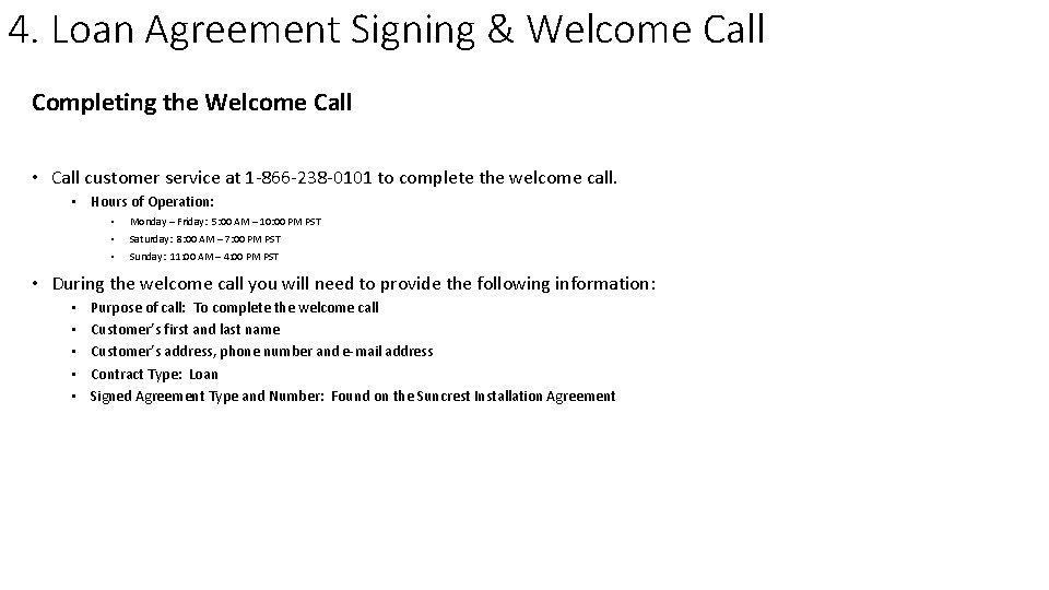 4. Loan Agreement Signing & Welcome Call Completing the Welcome Call • Call customer