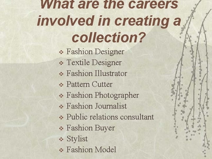 What are the careers involved in creating a collection? v v v v v