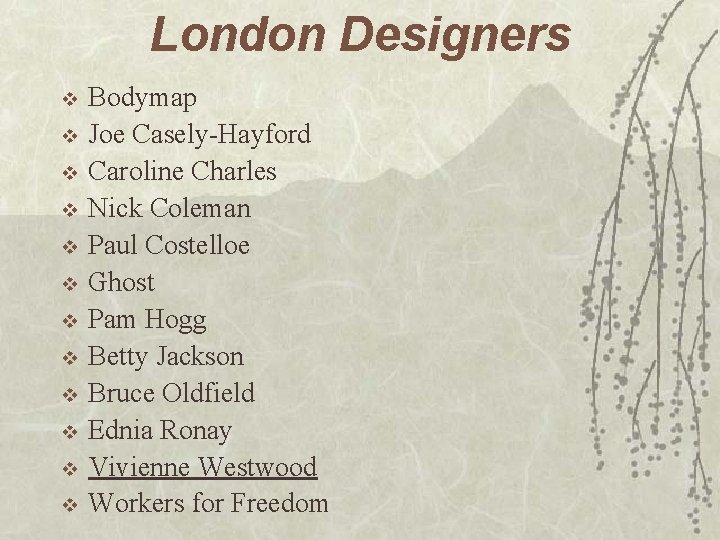 London Designers v v v Bodymap Joe Casely-Hayford Caroline Charles Nick Coleman Paul Costelloe