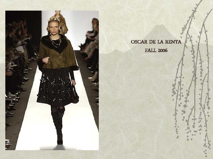 OSCAR DE LA RENTA FALL 2006 OSCAR DE LA RENTA FALL 2006