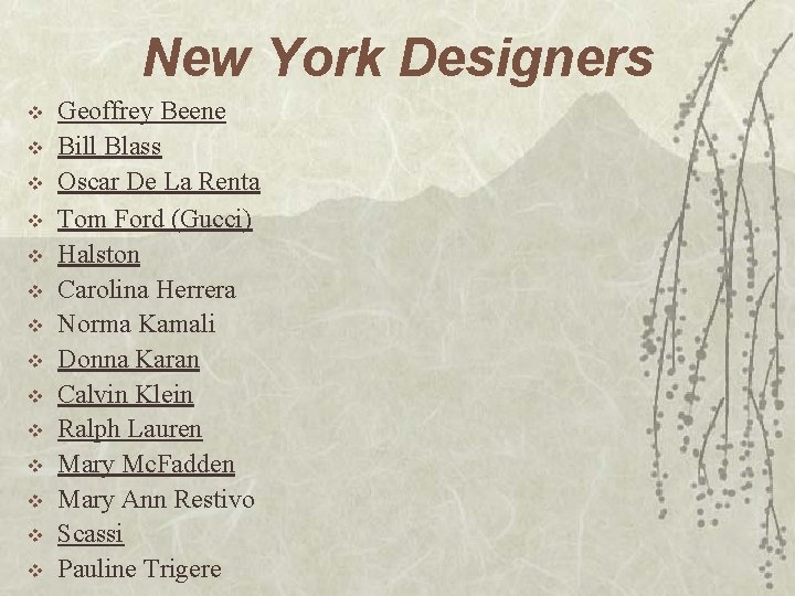 New York Designers v v v v Geoffrey Beene Bill Blass Oscar De La