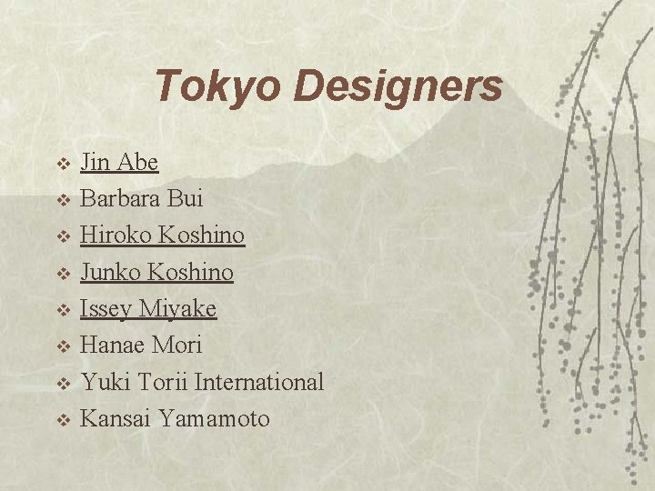 Tokyo Designers v v v v Jin Abe Barbara Bui Hiroko Koshino Junko Koshino Tokyo Designers v v v v Jin Abe Barbara Bui Hiroko Koshino Junko Koshino